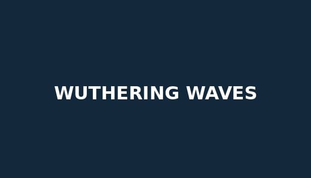 Wuthering Waves
