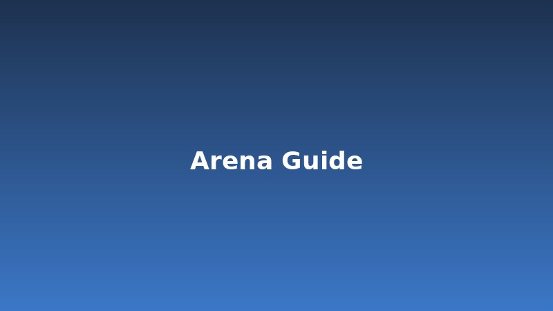 Arena Guide