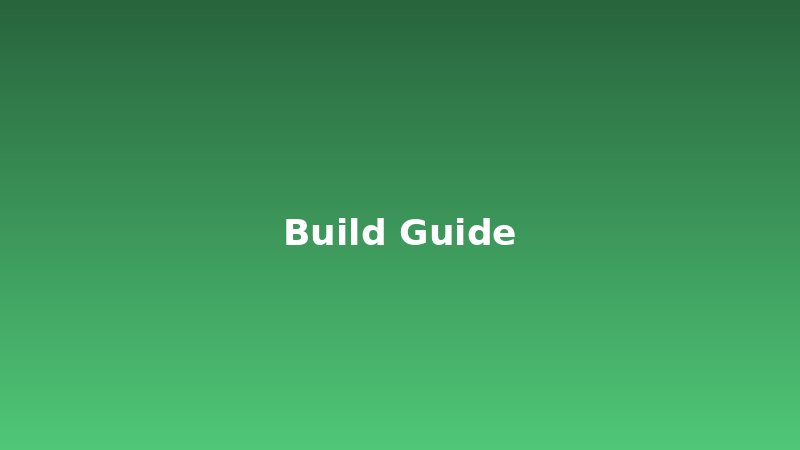 Build Guides