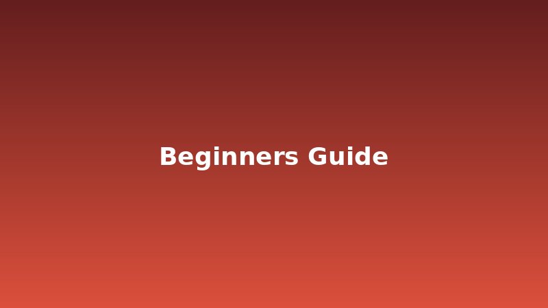 Beginner's Guide
