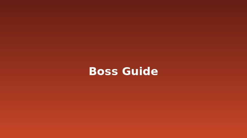 Boss Guides