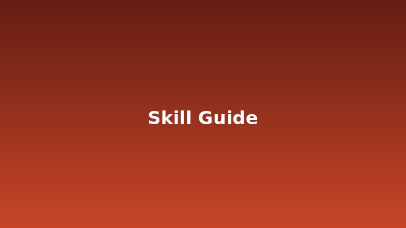 Skill Guides