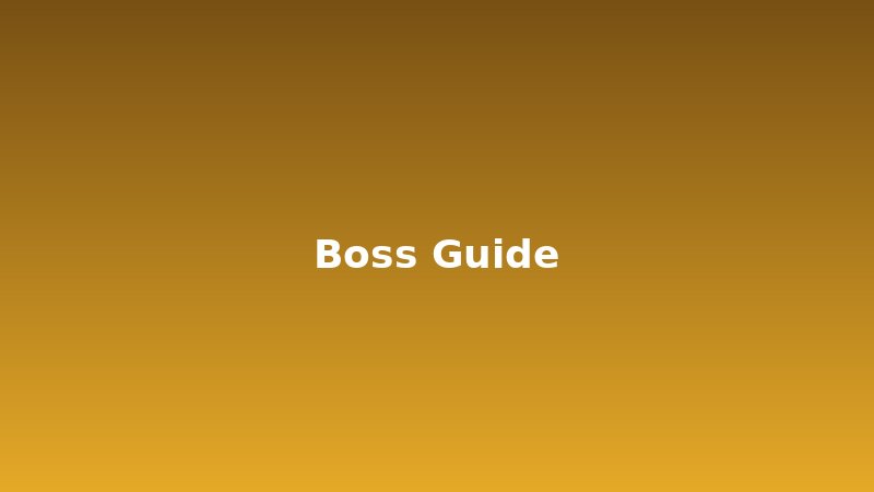 Boss Guides